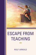 Escape from Teaching