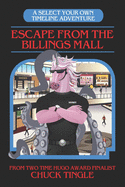Escape From The Billings Mall: A Select Your Own Timeline Adventure