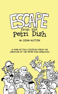 Escape from the Petri Dish - Sutton, John