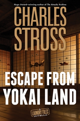 Escape from Yokai Land: A Laundry Files Novella - Stross, Charles