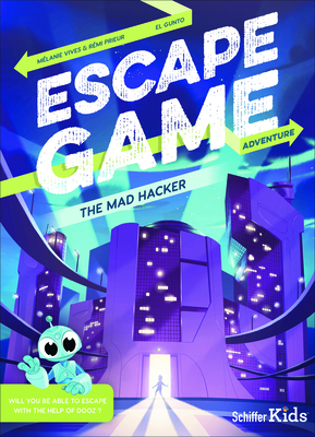 Escape Game Adventure: The Mad Hacker: The Mad Hacker - Vives, Melanie, and Prieur, Rmi