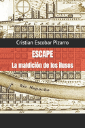 Escape: La maldicin de los ilusos