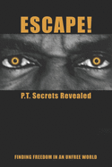Escape!: PT Secrets Revealed