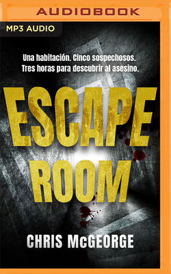 Escape Room (Narraci?n En Castellano) (Spanish Edition) - McGeorge, Chris, and Caballero, Juan (Read by)