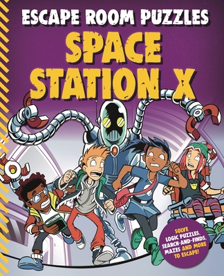 Escape Room Puzzles: Space Station X - Kingfisher Books