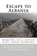 Escape to Albania: Memoirs of a Jewish Girl from Hamburg