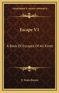 Escape V1: A Book of Escapes of All Kinds