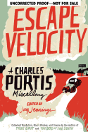 Escape Velocity: A Charles Portis Miscellany
