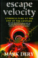 Escape Velocity: Cyberculture at the End of the Century