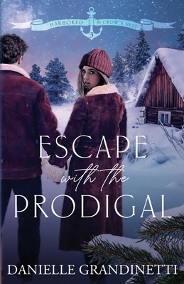 Escape with the Prodigal - Grandinetti, Danielle