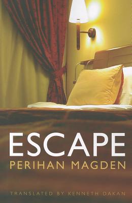 Escape - Magden, Perihan, and Dakan, Kenneth (Translated by)