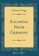 Escaping from Germany (Classic Reprint)