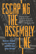 Escaping the Assembly Line: The Tools to Notice (and Power to Change) the Discipleship Defaults that are Killing Your Faith