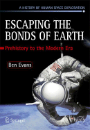Escaping the Bonds of Earth: The Fifties and the Sixties - Evans, Ben