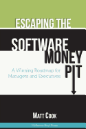 Escaping the Software Money Pit: A Winning Roadmap for Managers and Executives