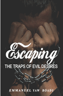 Escaping the Traps of Evil Desires