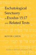 Eschatological Sanctuary in Exodus 15:17 and Related Texts