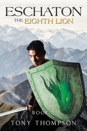 Eschaton the Eighth Lion: Book 2