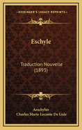 Eschyle: Traduction Nouvelle (1893)