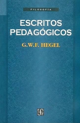 Escritos Pedagogicos - Hegel, Georg Wilhelm Friedri