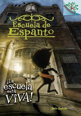 Escuela de Espanto #1: la Escuela Est Viva! (the School Is Alive) - Chabert, Jack, and Ricks, Sam (Illustrator)