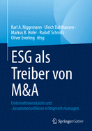 Esg ALS Treiber Von M&A: Unternehmenskufe Und -Zusammenschlsse Erfolgreich Managen