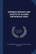 Eskimos Indians and Aleuts of Alaska Anchorage Area