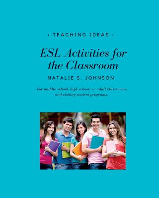 ESL Activities for the Classroom - Johnson, Natalie S