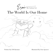 Esm? the Curious Cat The World Is Our Home: Color Your Own Adventure: The
