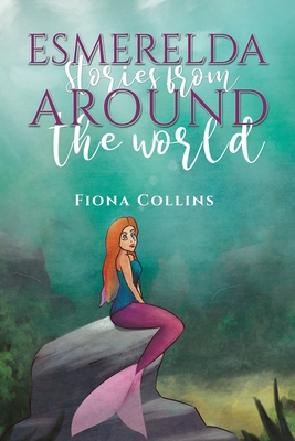 Esmerelda Stories from Around the World - Collins, Fiona