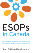 ESOPs in Canada: How to Implement an Employee Share Ownership Plan to Grow and Exit your Business with your Legacy Intact