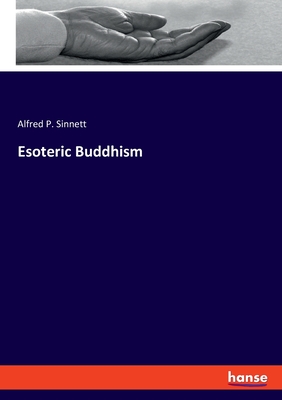 Esoteric Buddhism - Sinnett, Alfred P