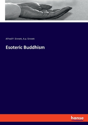 Esoteric Buddhism - Sinnett, Alfred P