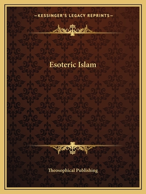 Esoteric Islam - Theosophical Publishing (Editor)