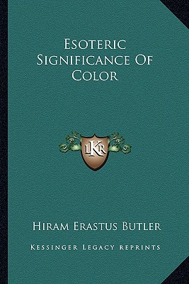 Esoteric Significance of Color - Butler, Hiram Erastus