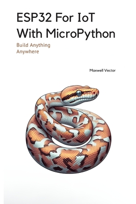 ESP32 For IoT With MicroPython - Vector, Maxwell