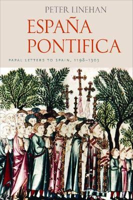 Espana Pontifica: Papal Letters to Spain 1198-1303 - Linhean, Peter