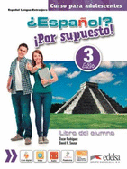 Espanol? Por supuesto!: Libro del alumno 3 (A2+)