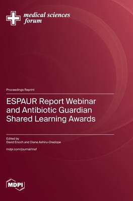 ESPAUR Report Webinar and Antibiotic Guardian Shared Learning Awards - Enoch, David (Guest editor), and Ashiru-Oredope, Diane (Guest editor)