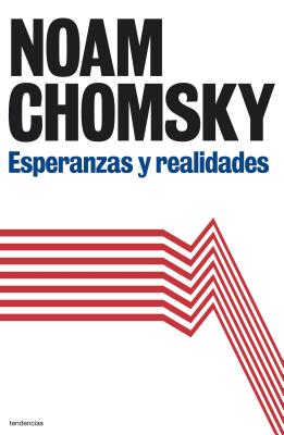 Esperanzas y Realidades - Chomsky, Noam