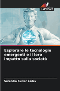 Esplorare le tecnologie emergenti e il loro impatto sulla societ?