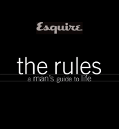 Esquire: The Rules: A Man's Guide to Life