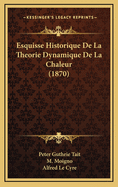 Esquisse Historique de La Theorie Dynamique de La Chaleur (1870)