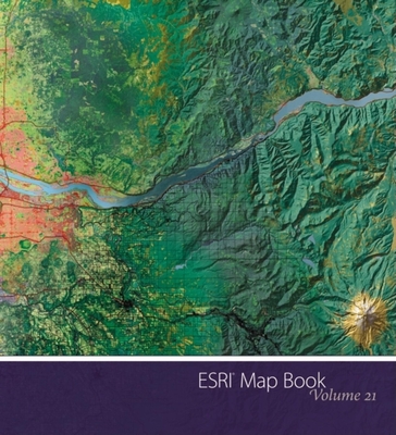 ESRI Map Book: Volume 21 - Sappington, Nancy (Editor)