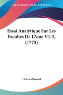 Essai Analytique Sur Les Facultes de L'Ame V1-2, (1775)