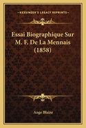 Essai Biographique Sur M. F. de La Mennais (1858)