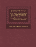 Essai G?n?ral De Tactique: Pr?d?d? D'un Discours Sur L'?tat Actuel De La Politique & De La Science Militaire En Europe; Avec Le Plan D'un Ouvrage Intitul? La France Politique Et Militaire; Volume 1