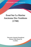 Essai Sur La Marine Ancienne Des Venitiens (1788)