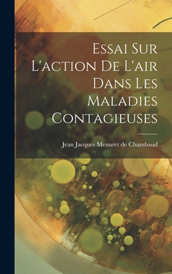 Essai Sur L'Action de L'Air Dans Les Maladies Contagieuses - Jean Jacques Menuret de Chambaud (Creator)