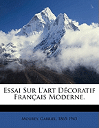 Essai sur l'art d?coratif fran?ais moderne.